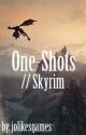 One-Shots // Skyrim by jolikesgames