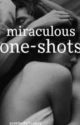 Miraculous One-Shots by scentedwhiskey