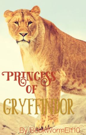 Princess of Gryffindor (Harry Potter x Reader) (ON HIATUS) by bookhoardingdragon