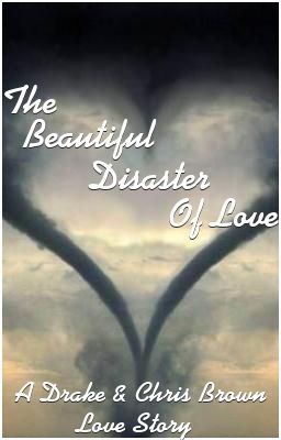 The Beautiful Disaster Of Love (A Drake & Chris Brown Love Story) cover