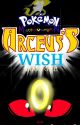 Pokémon Mystery Dungeon: Arceus's Wish | (Rebooted on Youtube!) by DeppyGomes