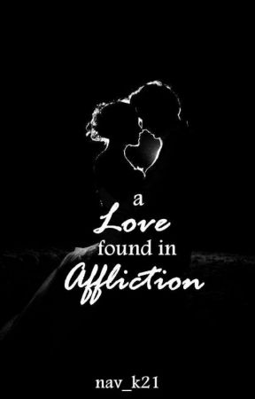 A Love found in Affliction by nav_k21