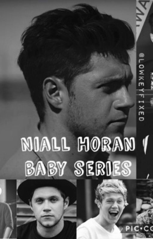 Niall Horan Baby Series by lowkeyfixed