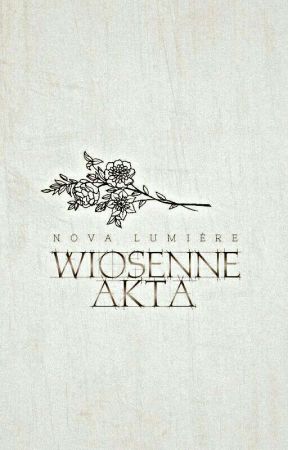 Wiosenne akta 2017 [ZAKOŃCZONE]  by nova407