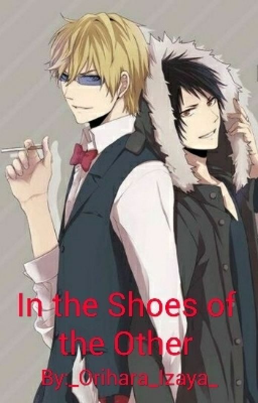 In the Shoes of the Other (Shizaya) [DRRR!!] by _Nakahara_Chuuya_