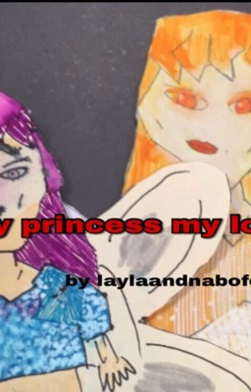 my princess my love by laylaandnabofor