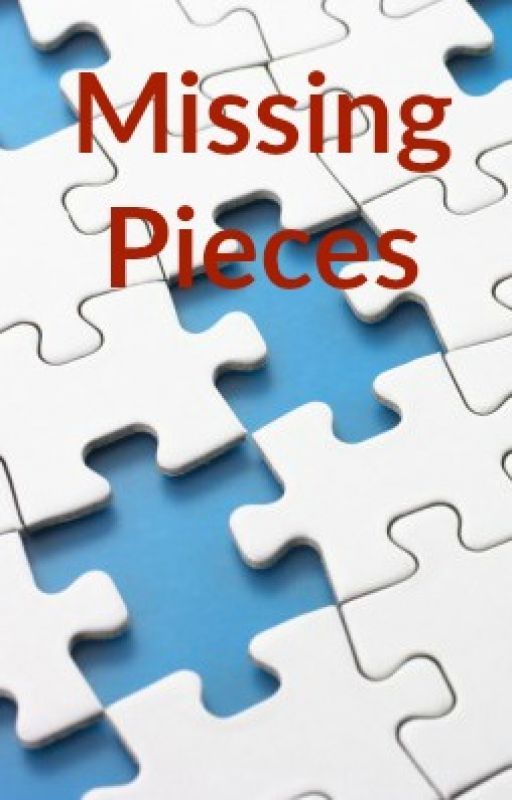 Missing Pieces by anonymousgg16