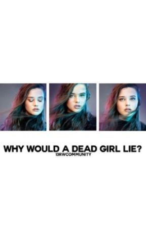 Why Would A Dead Girl Lie? ▹ Meet the Admins by 13RWCommunity