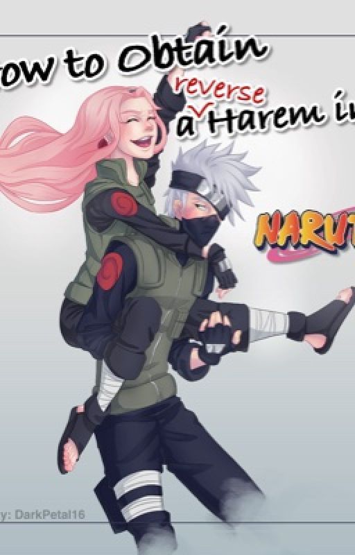 Sakura (How to Obtain a Reverse Harem in Naruto) by Darkpetal16