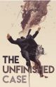 The Unfinished Case// A Sherlock Story by BuckysFarm