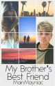 My Brothers Best Friend (Jack Maynard Fanfic) #Wattys2017 by xMrsMartinezx