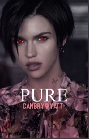 Pure (Ruby Rose)  by cambrywyatt