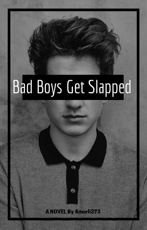 Bad Boys Get Slapped  by AMorli373