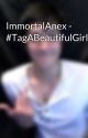 ImmortalAnex - #TagABeautifulGirl by ImmortalAnex