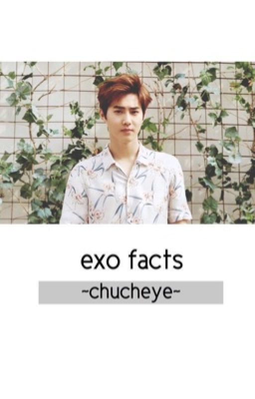 EXO Facts by iyoongination