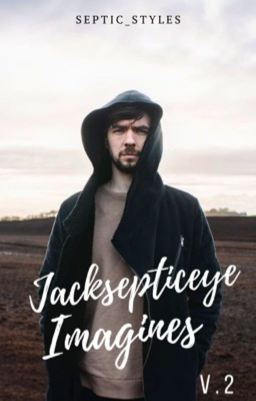 Jacksepticeye Imagines - V.2 by Septic_Styles