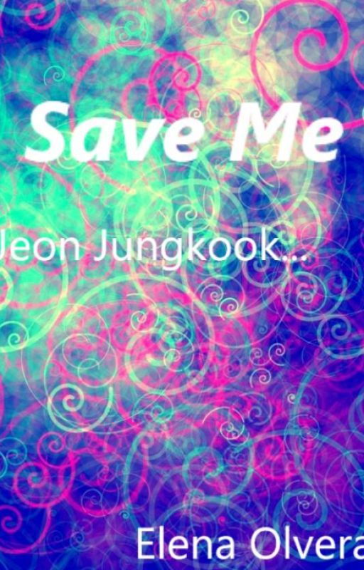 SAVE ME  by ElenaOU