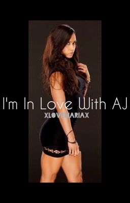 Im In Love With AJ Lee (Dean Ambrose & AJ Lee Love Story) cover