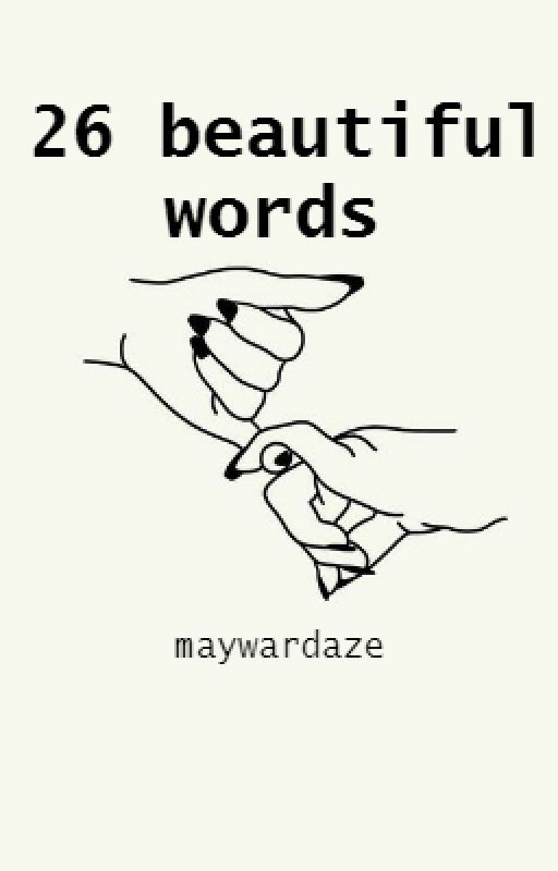 26 beautiful words (m.w) by maywardaze