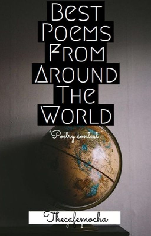 || Best Poems From Around The World || "Poetry Contest" by thecafemocha