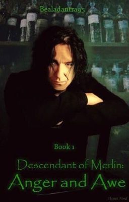 Descendant of Merlin (Severus Snape) Book 1: Anger and Awe cover