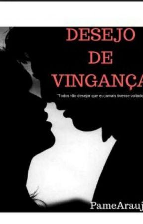 Desejo De Vingança by PameAraujo