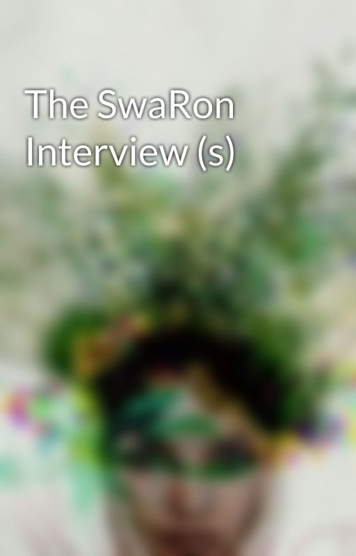 The SwaRon Interview (s) by SundaraVadhana