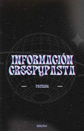 ..Información Creepypasta.. by -lilyflor