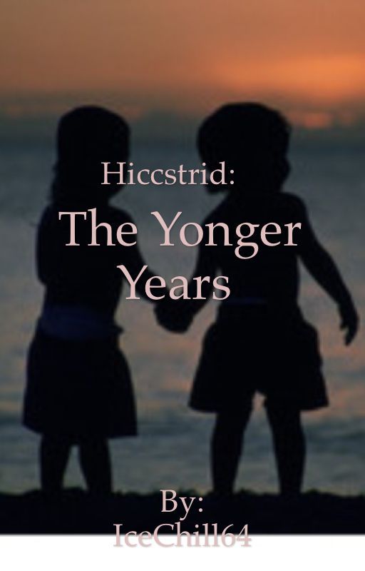 Hiccstrid: The Younger Years by IceChill64