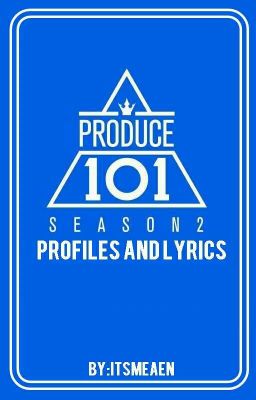 Produce 101 Season 2 Profiles and Lyrics cover