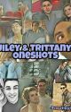 Jiley & Trittany One shots by tnsjiley758