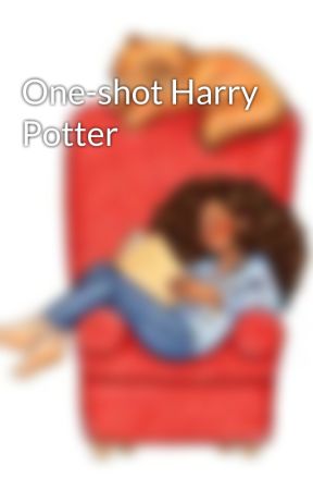 One-shot Harry Potter by cloe2807