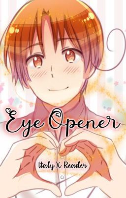 Eye Opener [Italy X Reader] cover