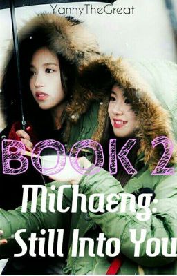 Book 2 - MiChaeng: Still Into You cover