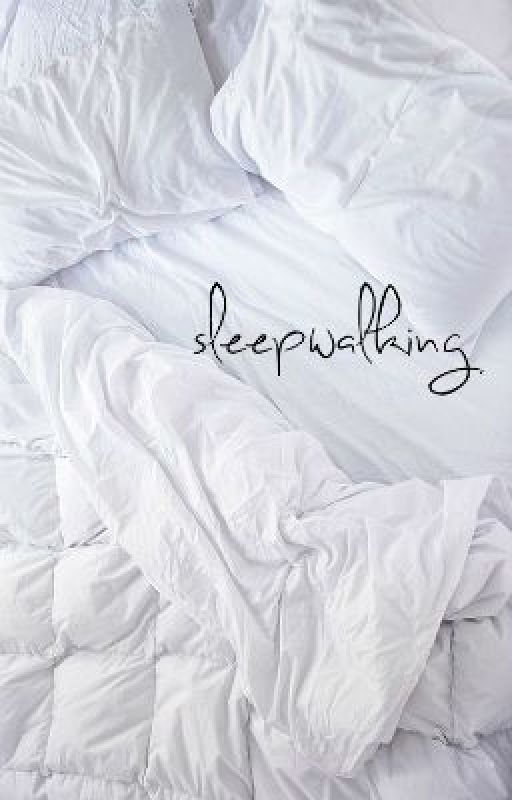 sleepwalking // n.h. by sugarmelonwater