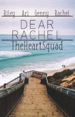 Dear Rachel by TheHeartSquad