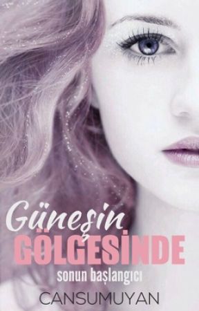 Güneşin Gölgesinde (Devam Ediyor) by CansuMuyan