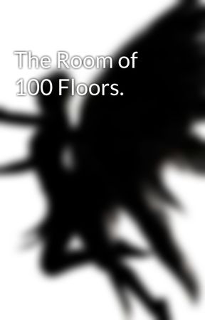 The Room of 100 Floors. by XGeneticMalfunctionX