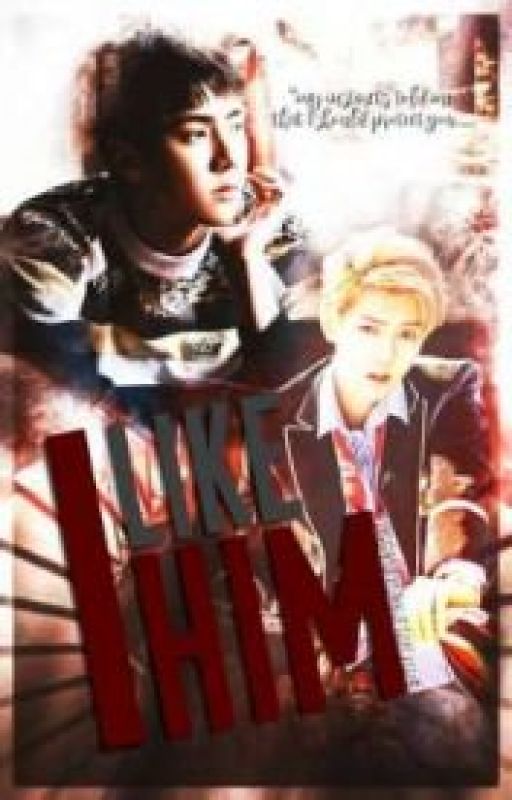 I Like Him (HunHan) [TŁUMACZENIE] by JiKimiKKo