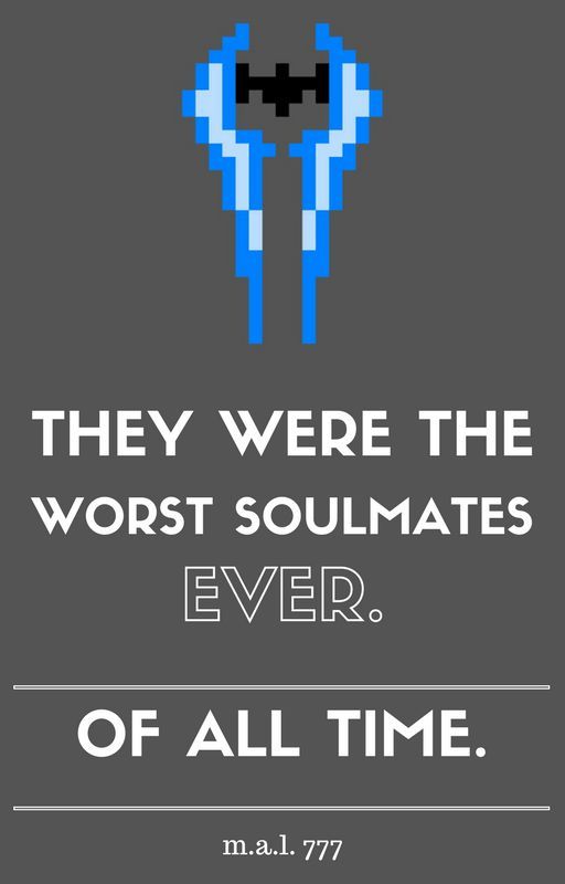 they were the worst soulmates ever. of all time. by MYawesomelife777