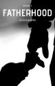 Fatherhood [Book 2] (1st book-17Daddy) by ShavaMoore