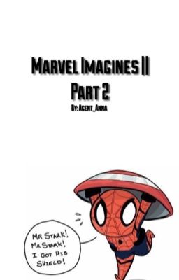 Marvel Imagines And One-Shots || Part Two cover