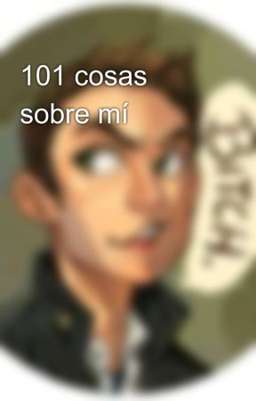 101 cosas sobre mí by GashetasDuras