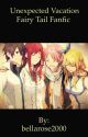 The unexpected vacation ( fairy tail) * Completed* by bellarose2000