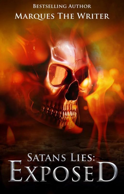 Satans Lies: Exposed by MarquesTheWriter