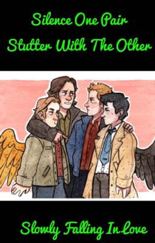 Silence and Stutter | Destiel and Sabriel ( also Michifer ) by styleismystyle