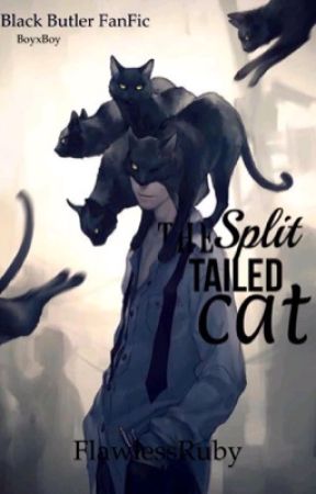 The Split Tailed Cat (Black Butler FanFic) (BoyxBoy) by FlawlessRuby