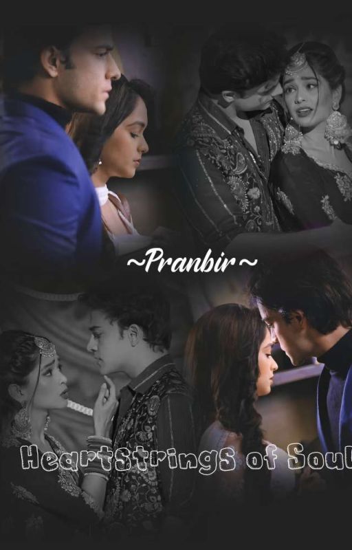 Heartstrings of Soul - Shades of Pranbir by MadhurimaRoy4