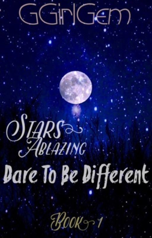 *stars ablazing* :Dare To Be Different #1 by BlazingFirefly