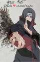 Your Kid~ Itachi x Uzumaki!Reader by KillerSnipe15